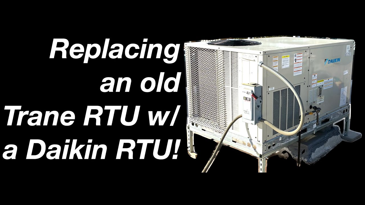 Replacing An Old Trane RTU With A Daikin RTU!