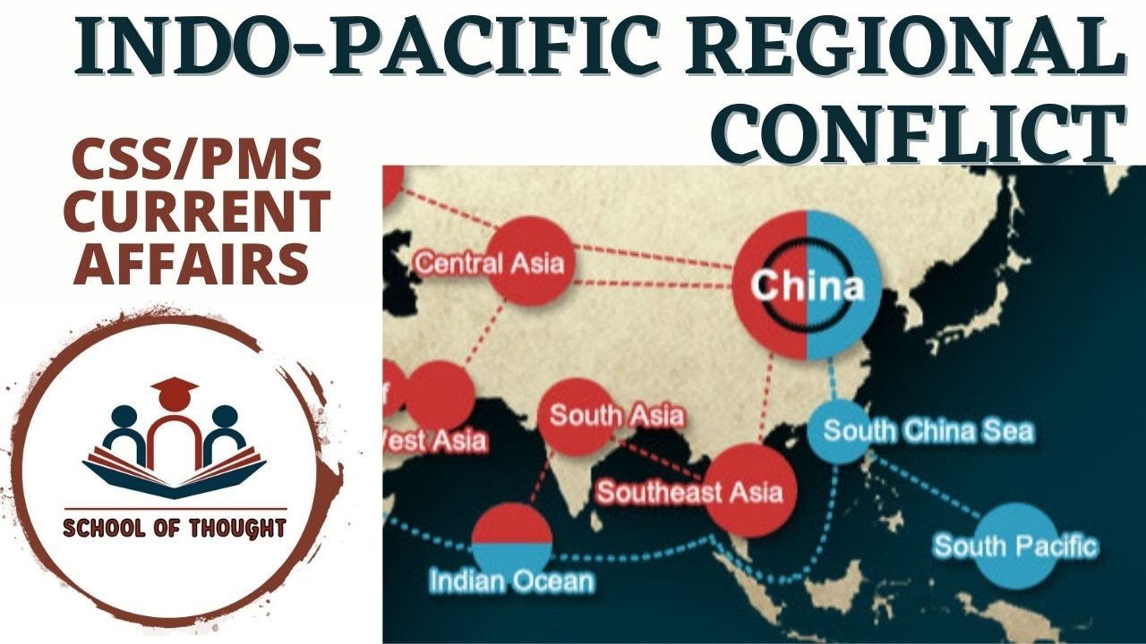CSS CURRENT AFFAIRS: Indo Pacific region conflict