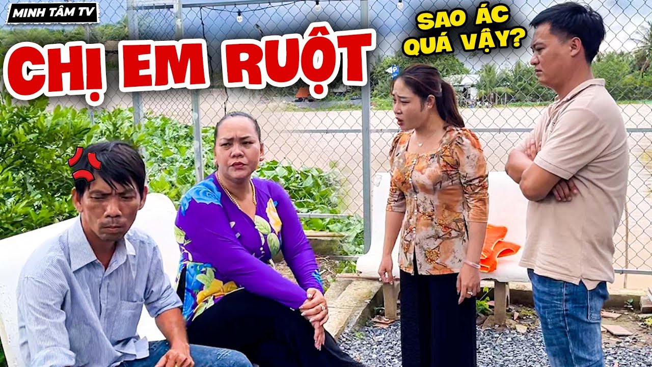 Chị Em Ruột Ân Đoạn Nghĩa Tuyệt Chỉ Vì 1 Miếng Đất - Minh Tâm TV