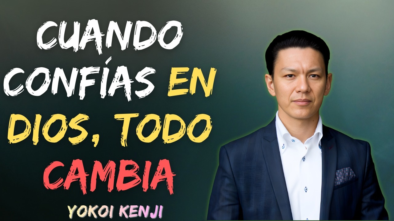 ¿Cómo entregar tu mente a Dios para fortalecerte y vivir en completa paz? | Yokoi Kenji Motivación