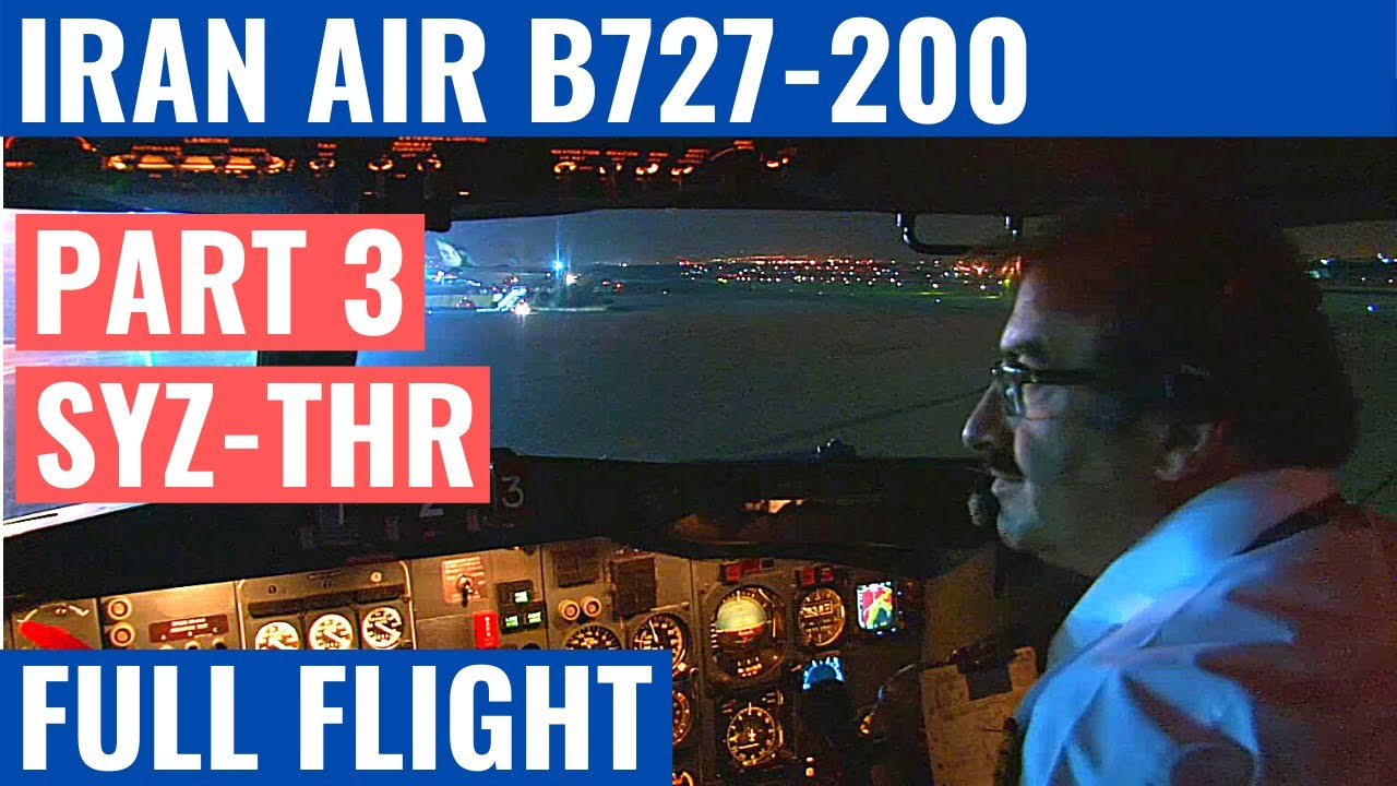IRAN AIR B727-200 | PART 3 | SYZ-THR | COCKPIT VIDEO | FLIGHTDECK ACTION | DOMESTIC IRAN