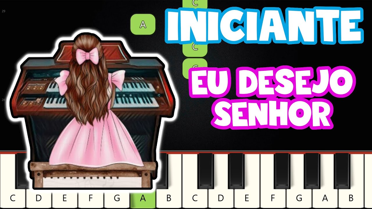 Eu Desejo Senhor - Hino CCB 39 | Piano e Teclado Iniciante | N&iacute;vel F&aacute;cil | Tutorial