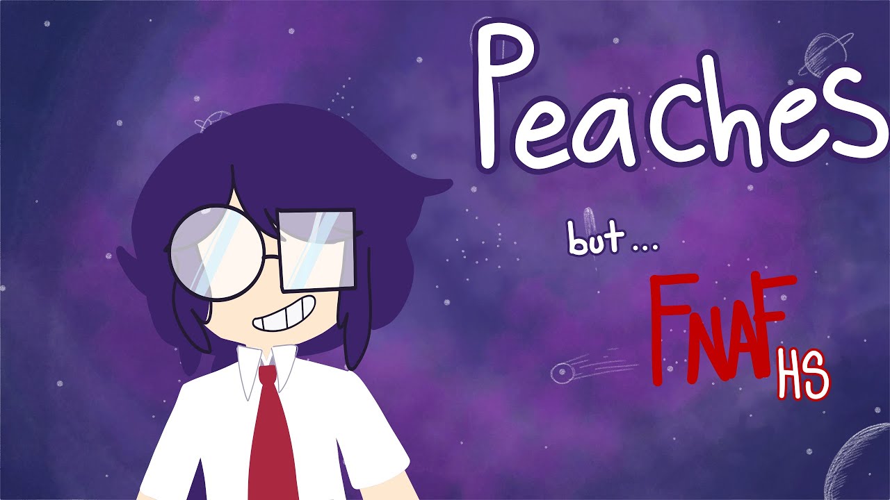 🍑 Peaches (FNAFHS) | o w y n n | 🍑