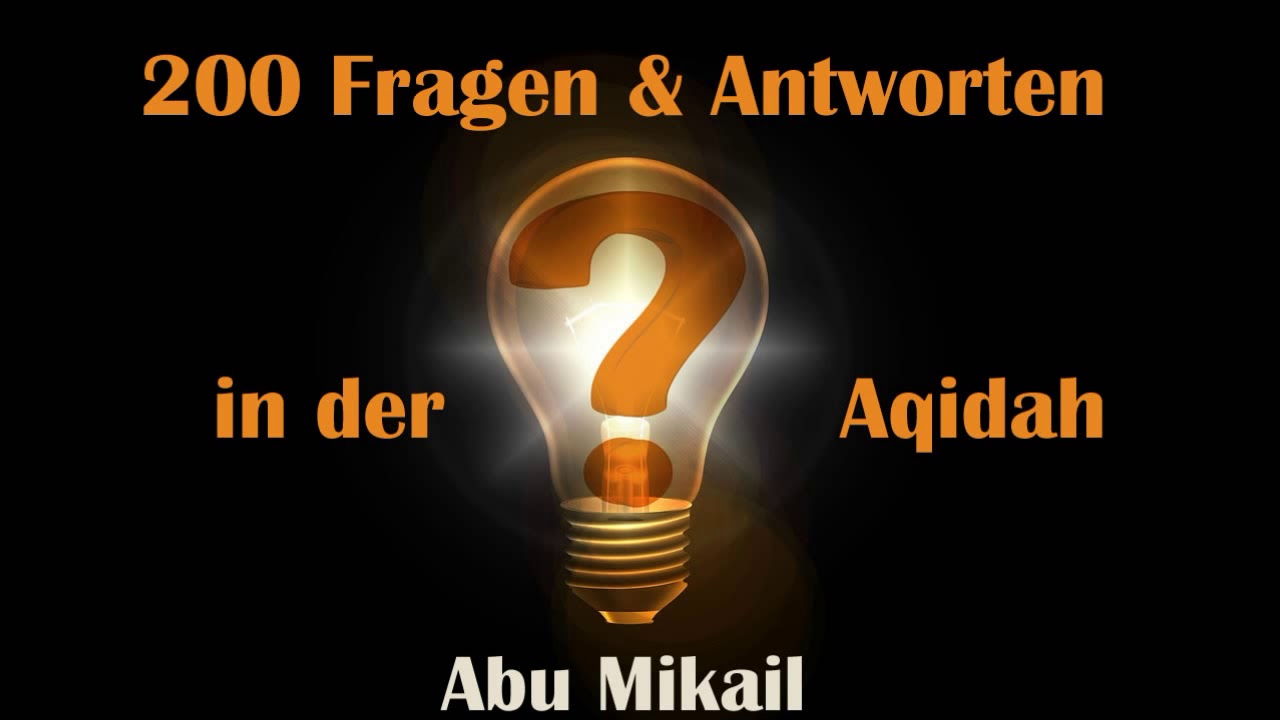 200 Fragen und Antworten zur Aqidah - Frage 1 | Abu Mikail | Islam Vortrag Unterricht Videos