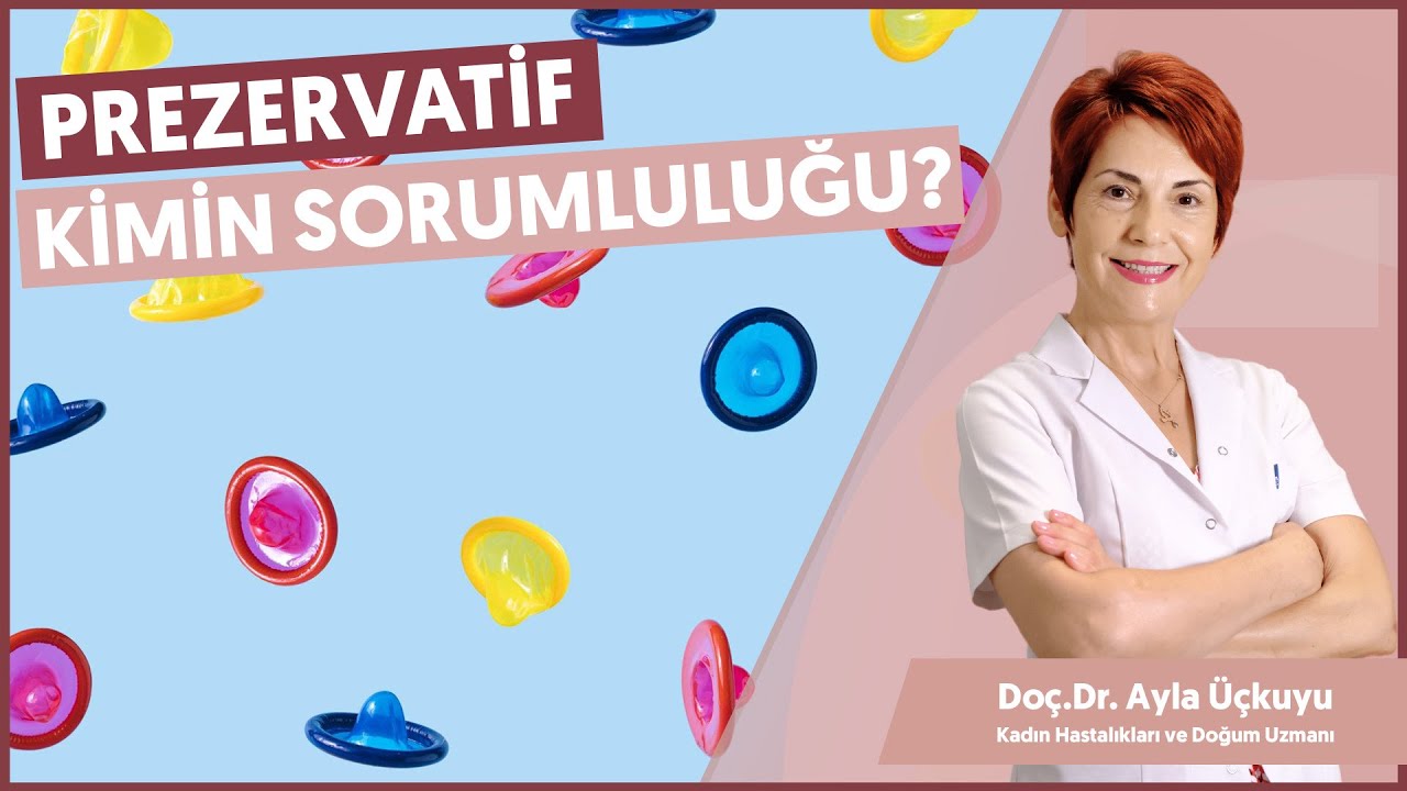 Prezervatif Kimin Sorumluluğu?