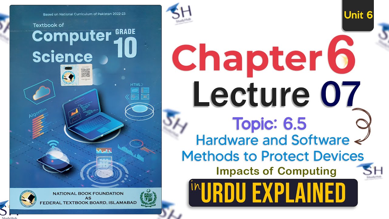 Class 10 Computer Science Chapter 6 | Hardware & Software Methods to Protect Devices | Lecture 07