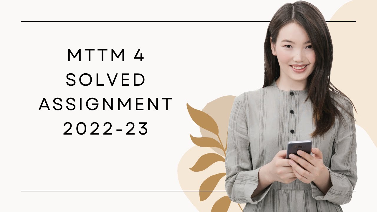 MTTM 4 SOLVED ASSIGNMENT 2022-23