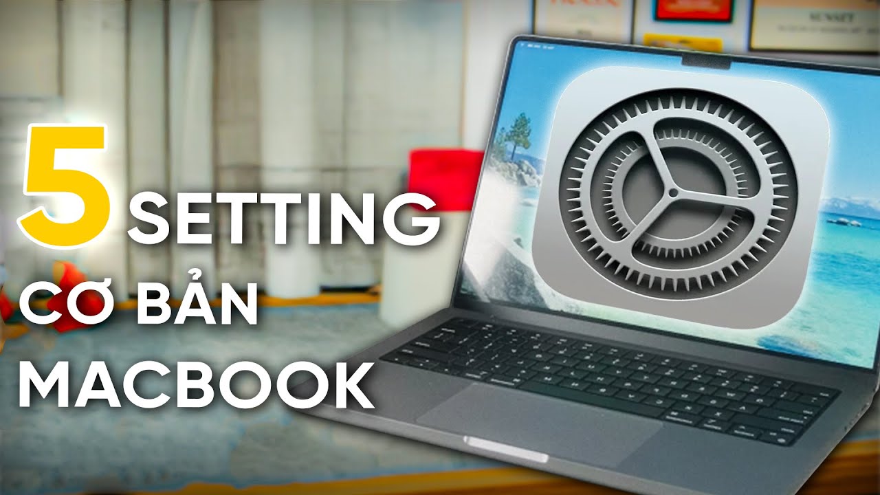 MỚI MUA MACBOOK VỀ N&Ecirc;N L&Agrave;M G&Igrave;? HƯỚNG DẪN C&Agrave;I ĐẶT CƠ BẢN CHO MA MỚI