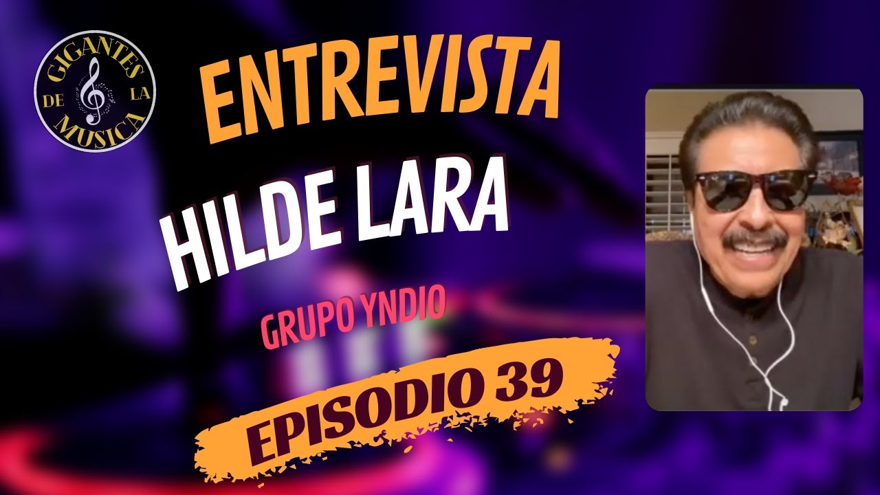 Hilde Lara - Grupo Yndio | Episodio 39 | Gigantes De La Musica