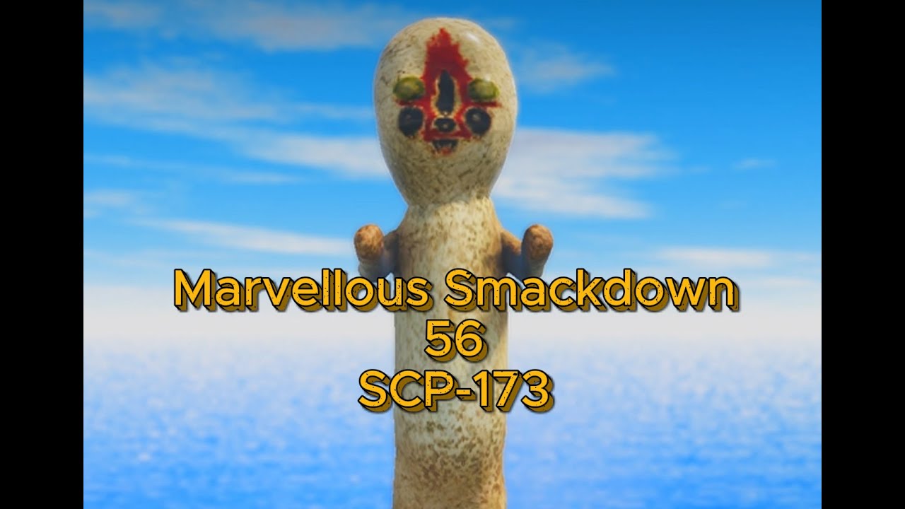 Marvellous Smackdown | 56: SCP-173