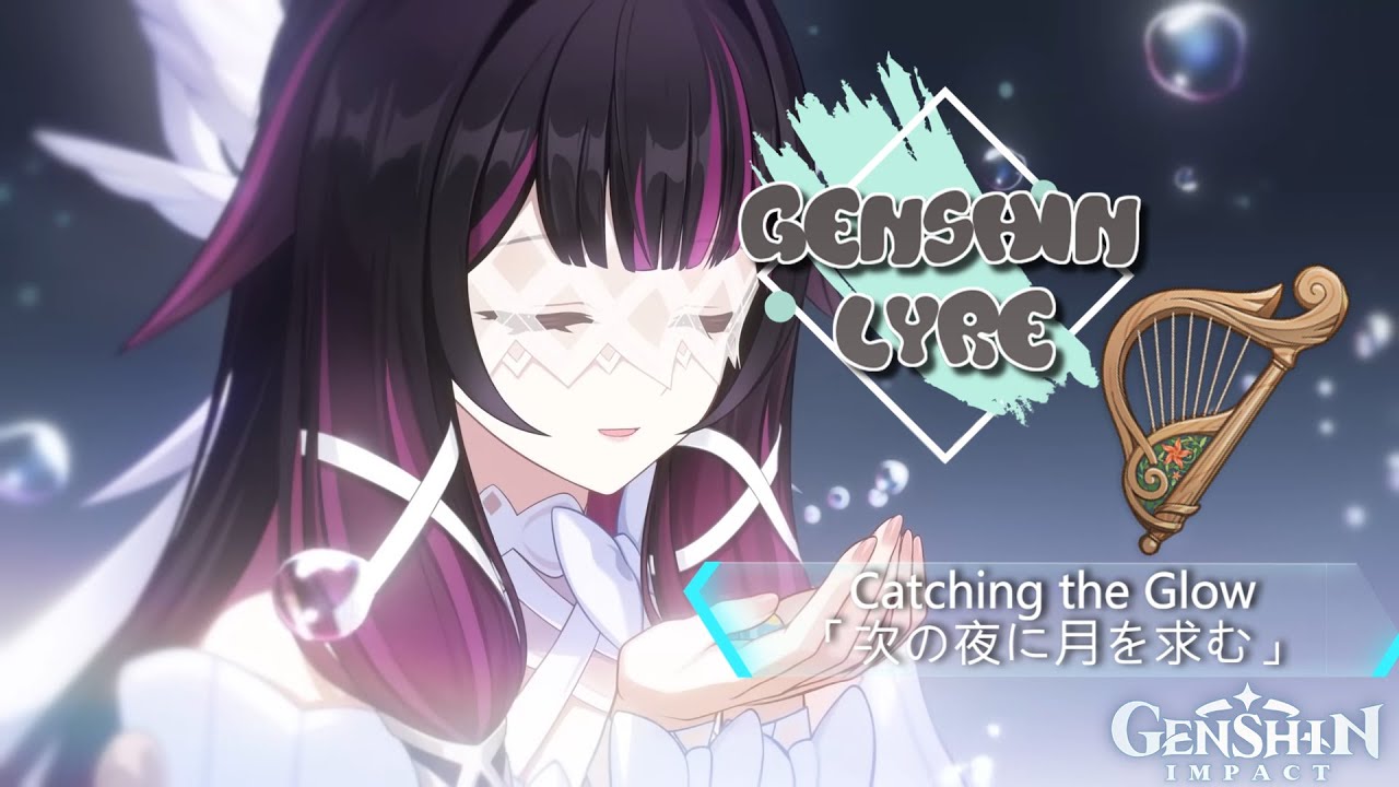 [GENSHIN LYRE] Columbina: Catching the Glow | Where She Dwells「次の夜に月を求む | 私の居場所」