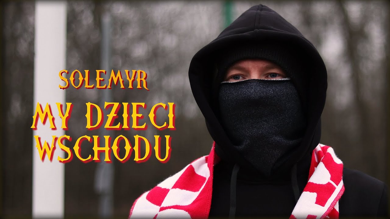 SOLEMYR - MY DZIECI WSCHODU (Official Video)