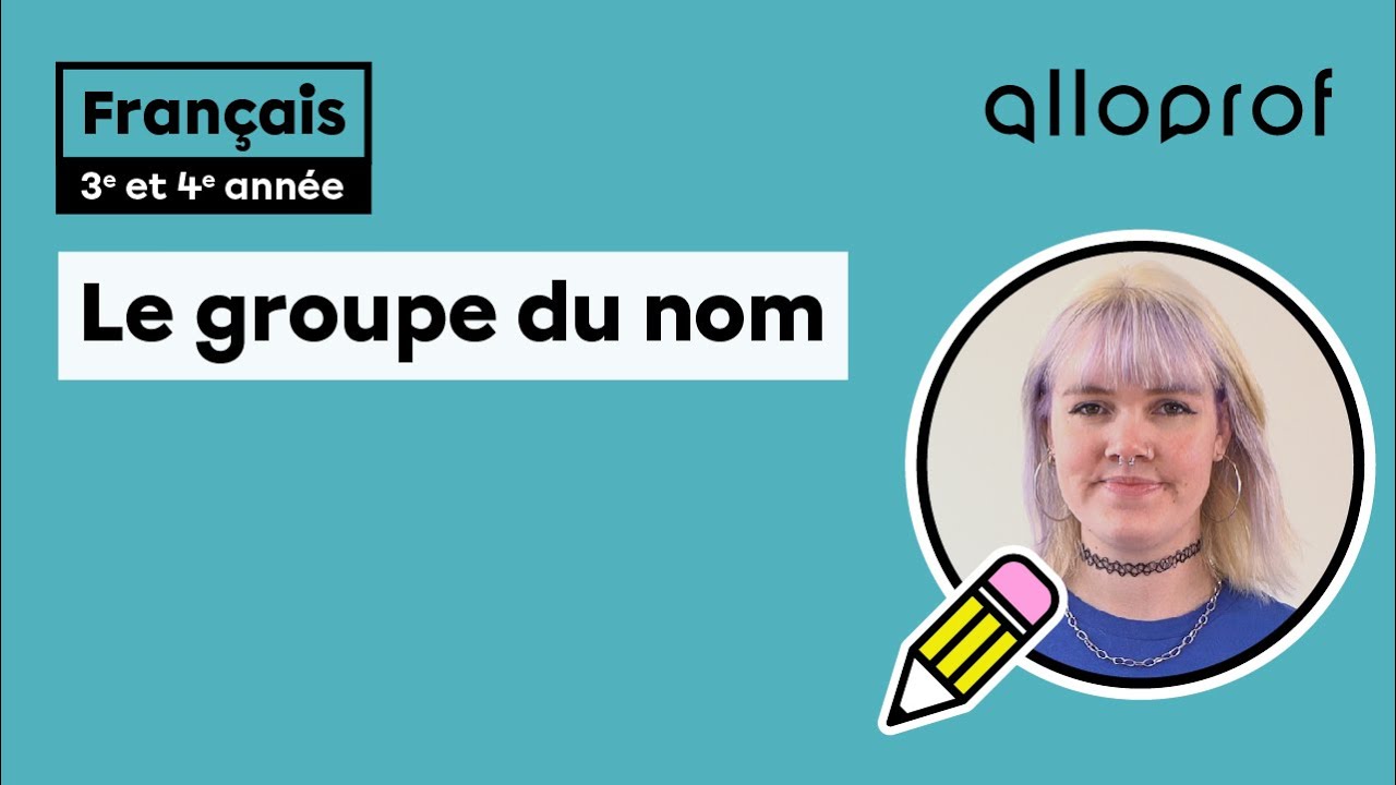 Le groupe du nom (3e et 4e ann&eacute;e) | Fran&ccedil;ais | Primaire