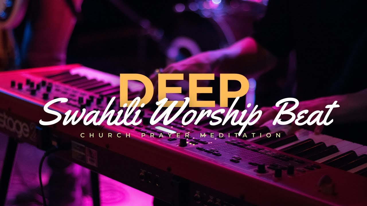 Deep Swahili Worship Beat | 30 Minutes of Soaking Worship | Prayer Instrumental | #intenseworship .