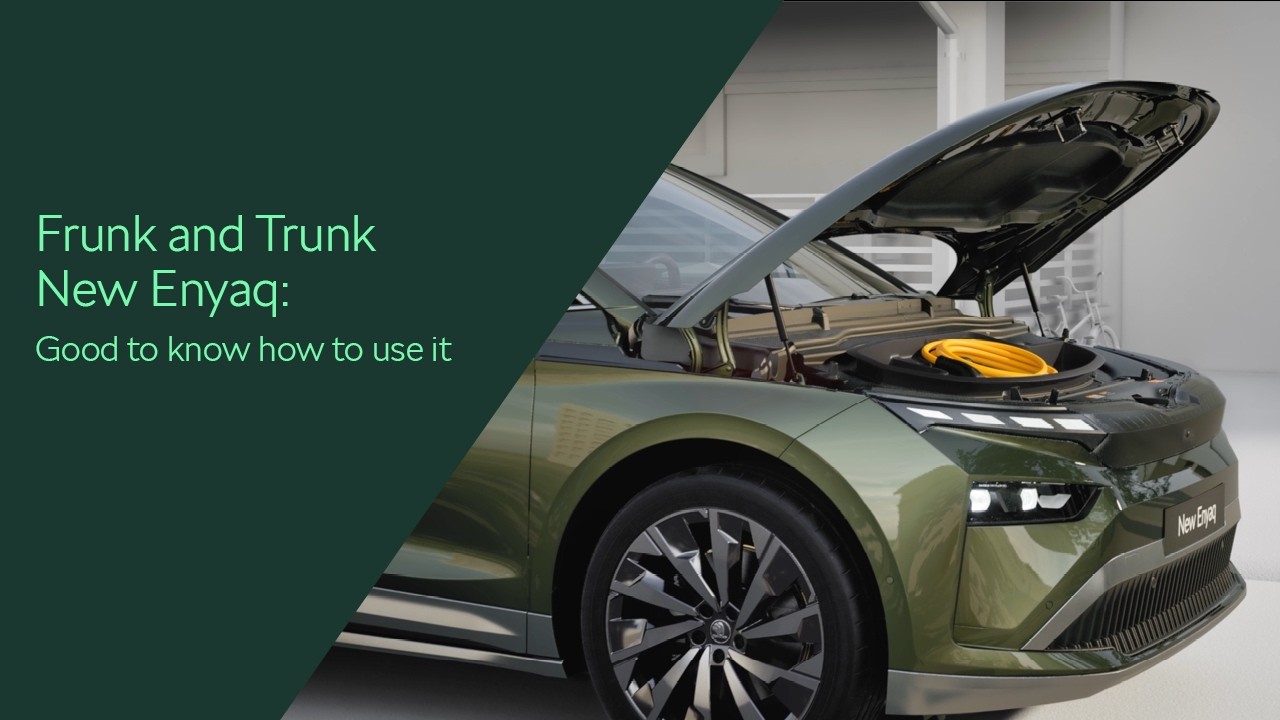 Frunk and Trunk: New Enyaq Good to know how to use it