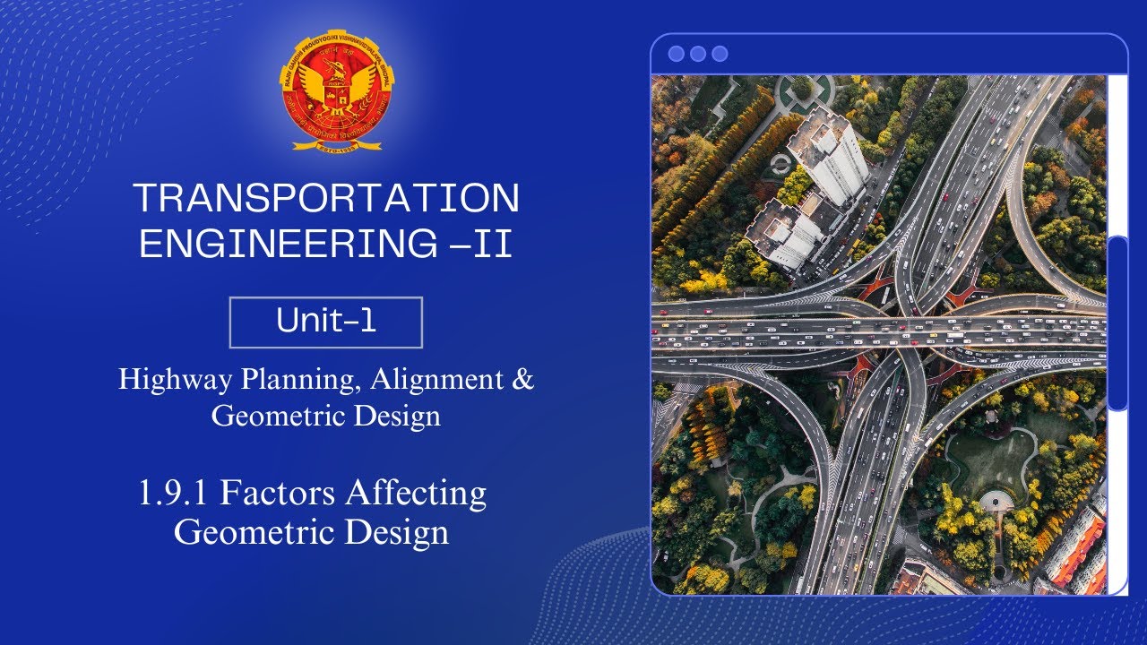 1.9.1 Factors Affecting Geometric Design | CE502 |