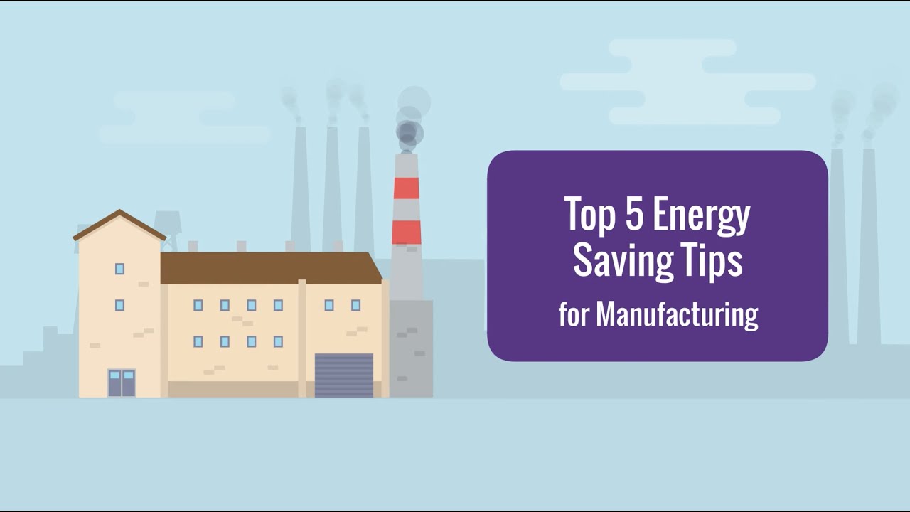 Top 5 Energy Saving Tips for Manufacturing