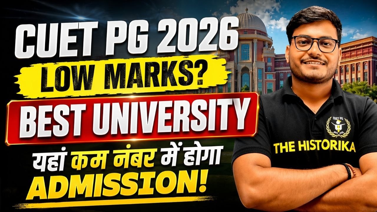 CUET PG 2026 🔥 Low Marks (50&ndash;120) Best Universities | Safe Colleges List | The Historika