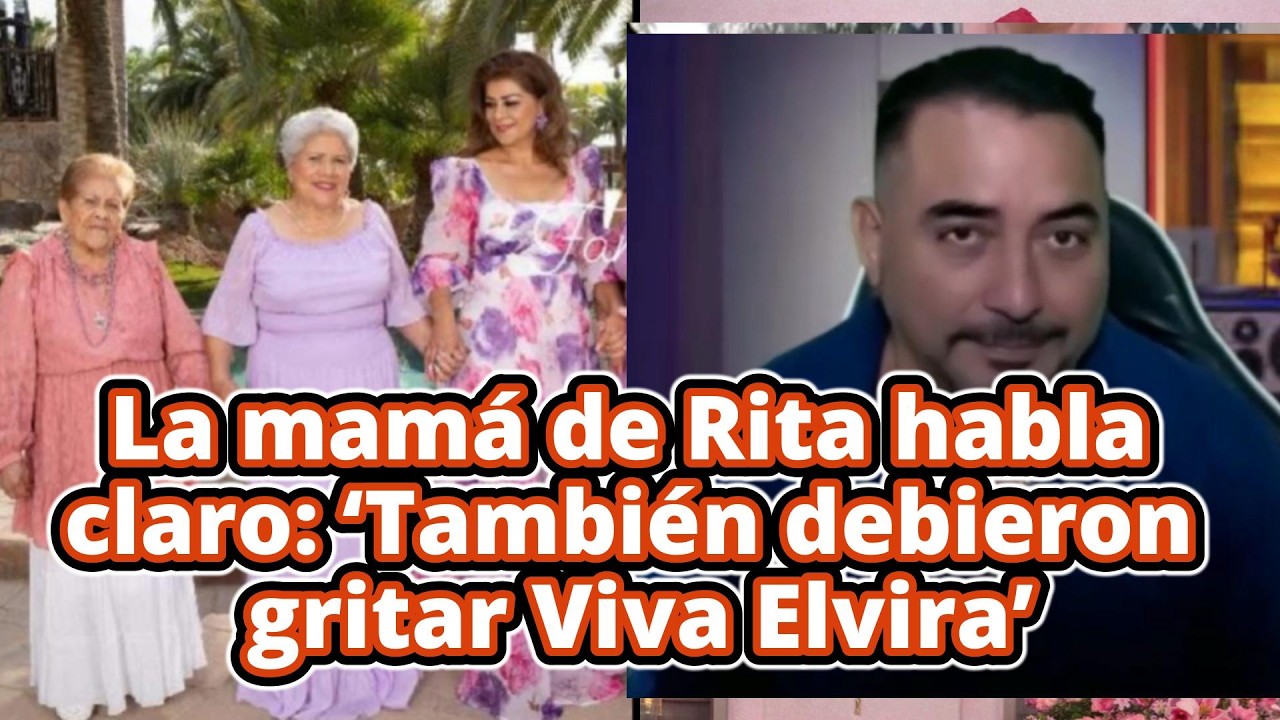 La mamá de Rita habla claro: ‘También debieron gritar Viva Elvira’