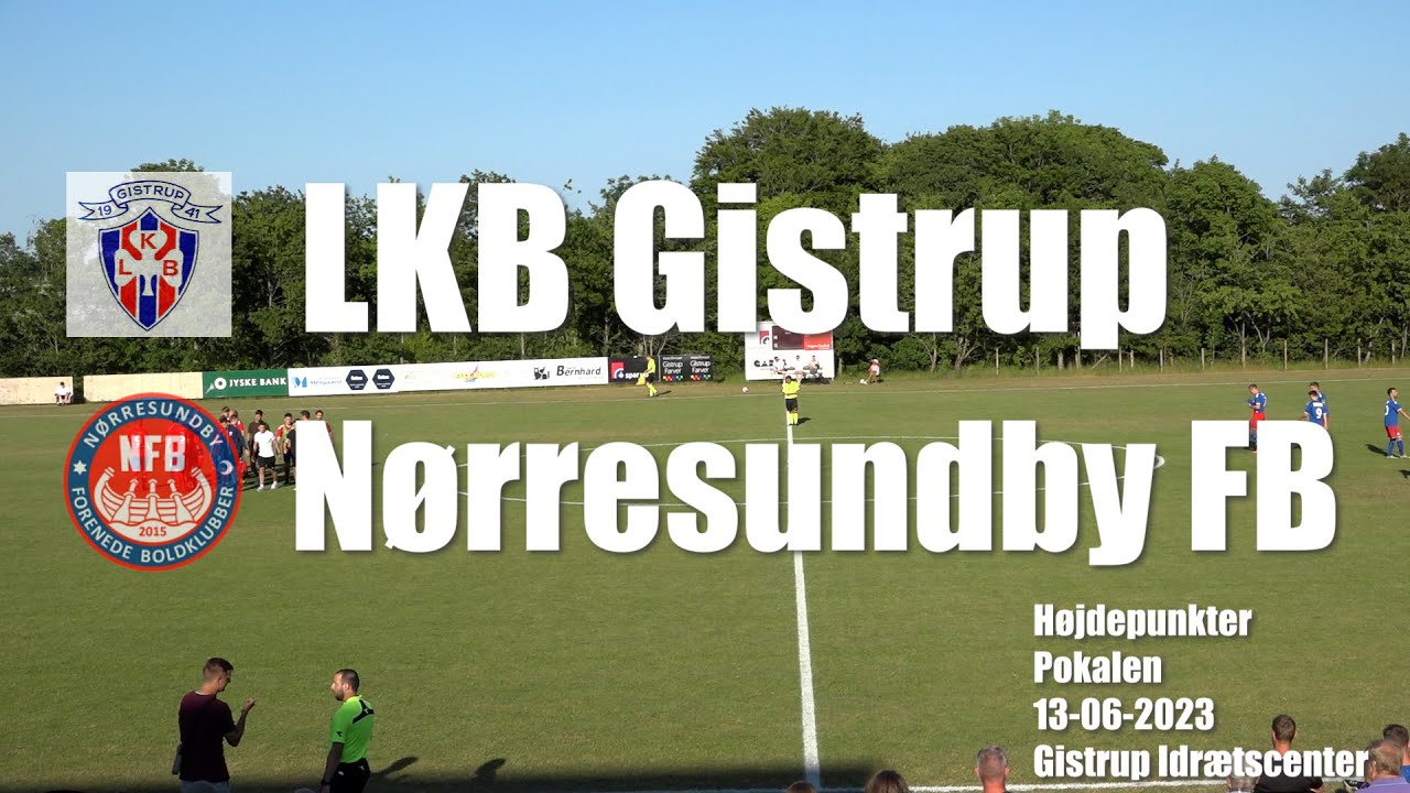 LKB Gistrup (S1) - Nørresundby FB(DS) - Højdepunkter - 13/6-2023