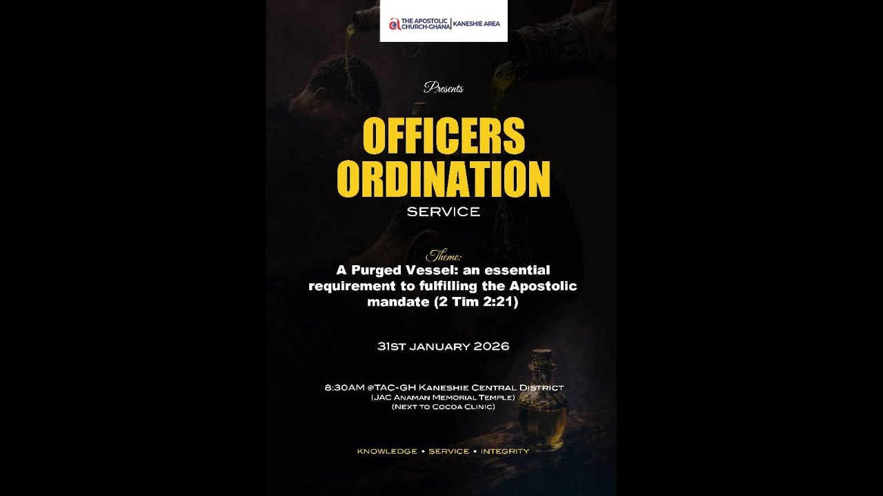 THE APOSTOLIC CHURCH - GHANA KANESHIE AREA OFFICERS ORDINATION SERVICE 2026