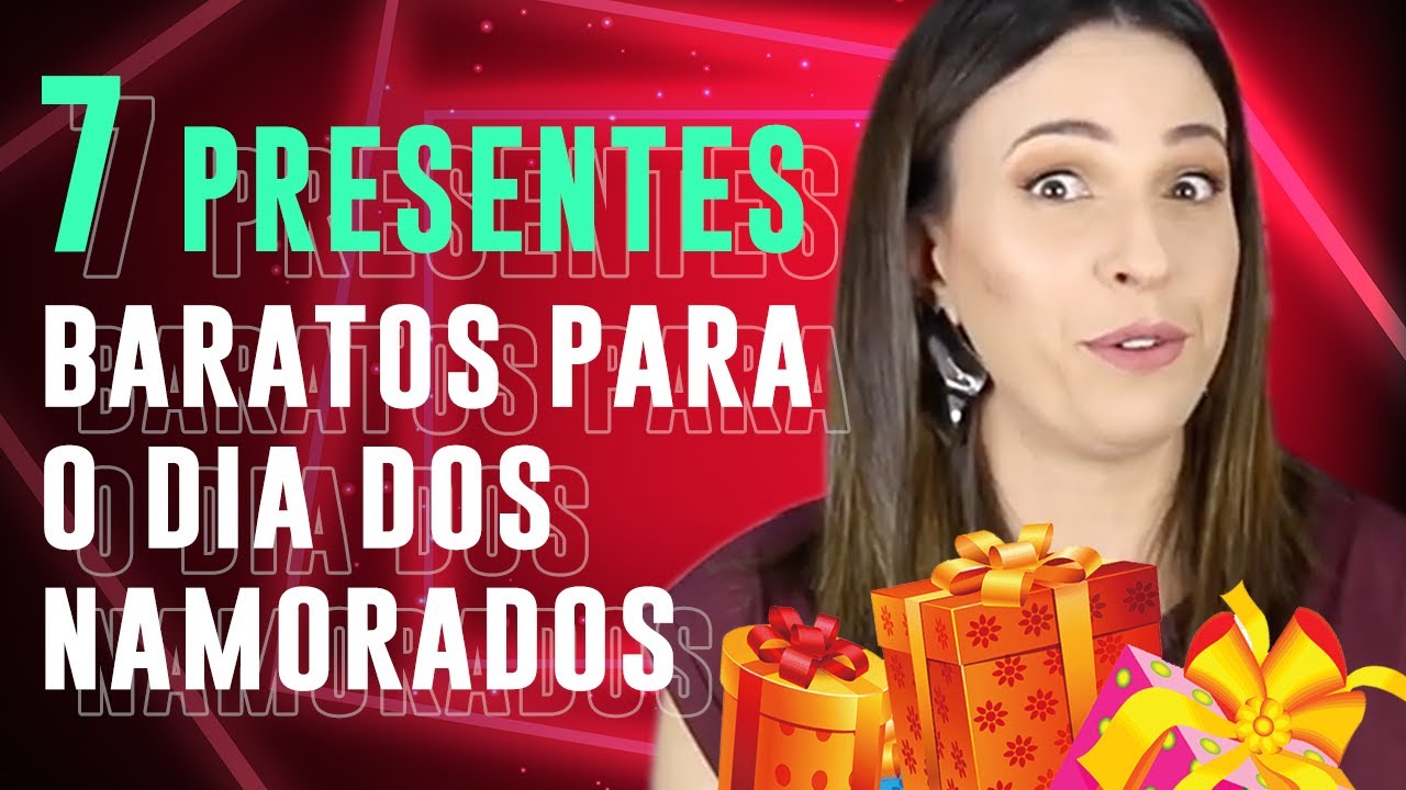 PRESENTES BARATOS para o DIA DOS NAMORADOS!!