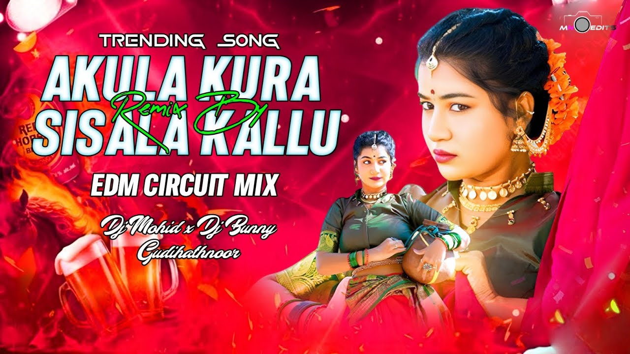 AKULA KURA SISALA KALLU FOLK SONG EDM CIRCUIT MIX DJ MOHID X DJ BUNNY GUDIHATHNOOR