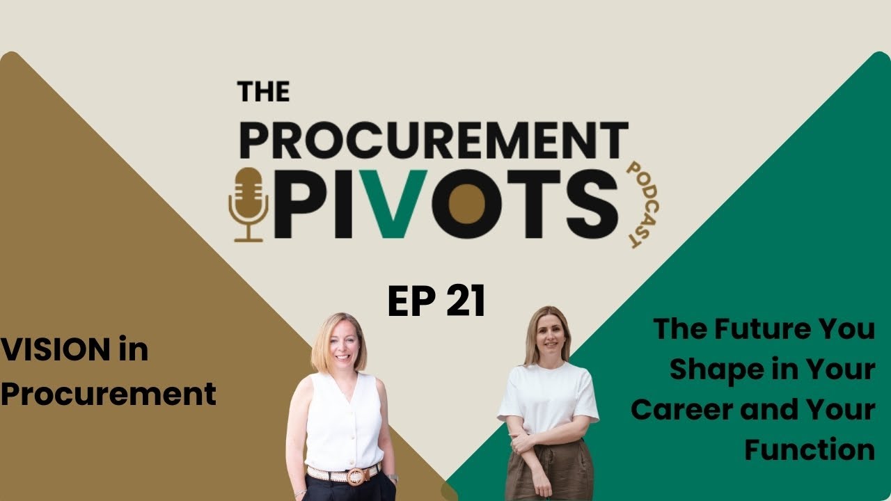 EP 21: VISION in Procurement: The Future You Shape in Your Career and Your Function