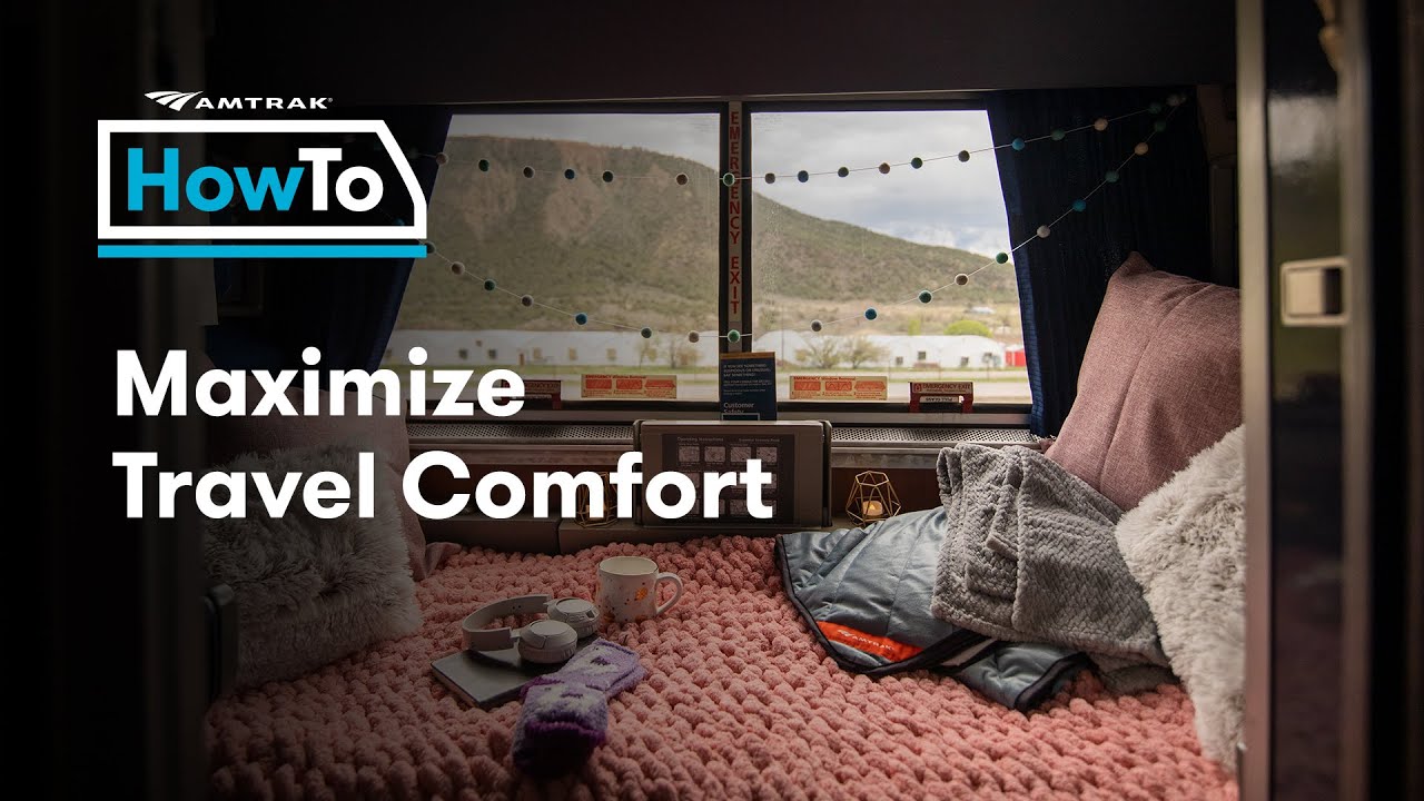 #AmtrakHowTo Maximize Travel Comfort