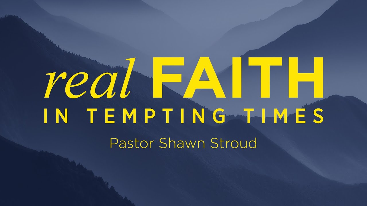 Real Faith in Tempting Times