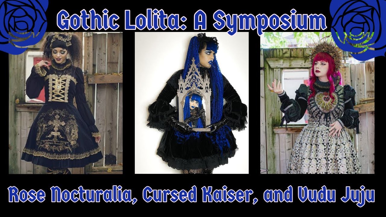 Gothic Lolita: A Symposium feat. Rose Nocturnalia, Vudu Juju, and Cursed Kaiser