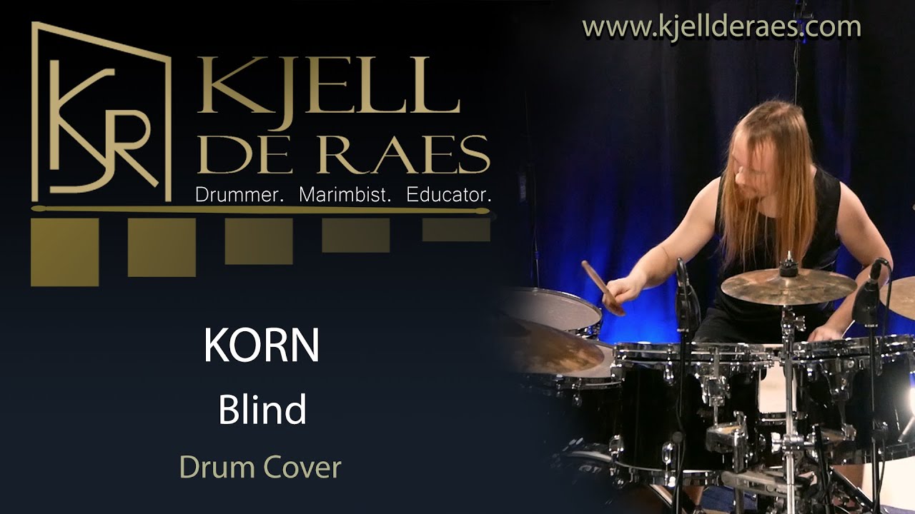 KORN - Blind (Drum Cover by Kjell De Raes)