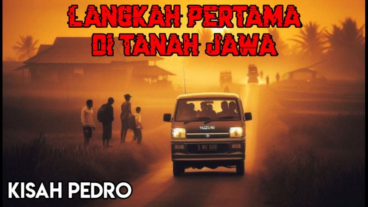 Langkah Pertama di Tanah Jawa || Kisah Pedro