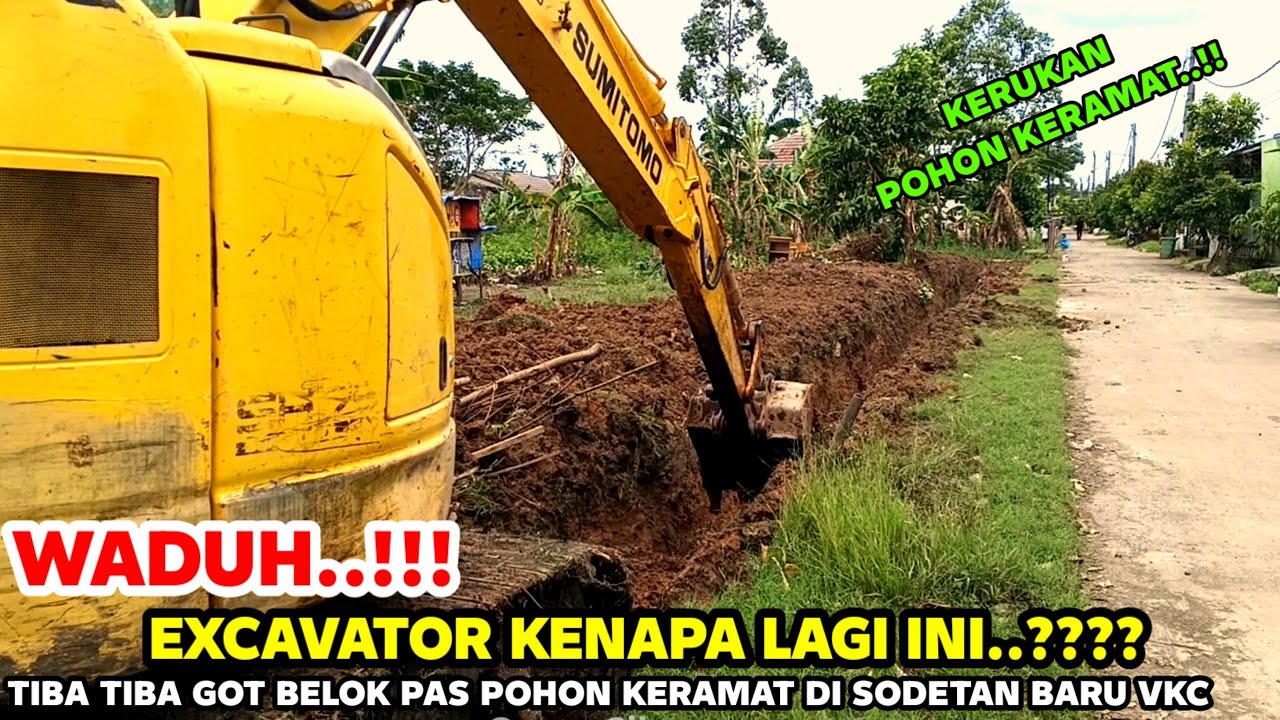 LAPOR KDM ‼️ EXCAVATOR KENAPA LAGI INI ⁉️ TIBA TIBA SODETAN BARU BELOK PAS POHON KERAMAT DI KALI VKC