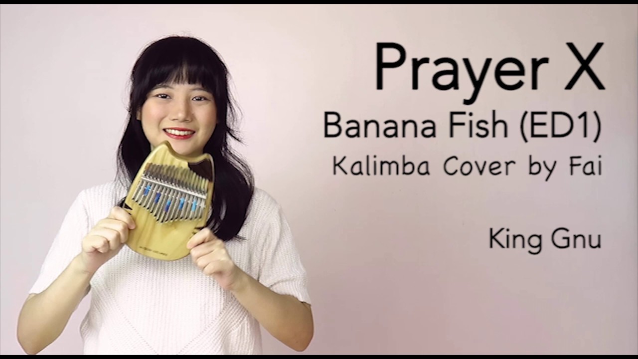Banana Fish (ED1) - Prayer X - King Gnu┃Kalimba Cover with Note By Fai