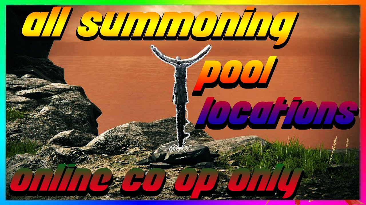 Elden Ring All Summoning Pool Locations Co Op Online Explained Spawn Summoning Signs [4k 60fps HDR]