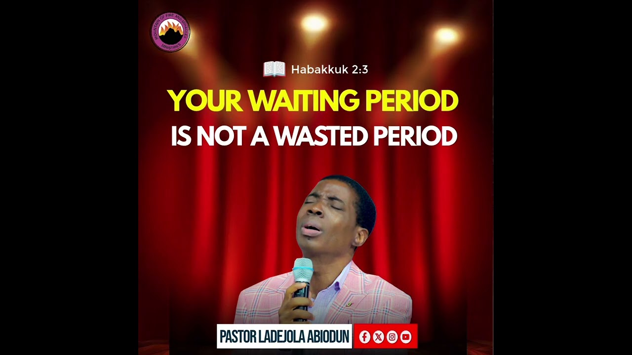 YOUR WAITING PERIOD IS NOT A WASTED PERIOD - Pastor Ladejola Abiodun