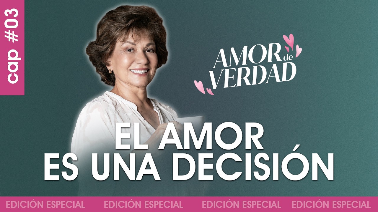 #03 EL AMOR es una DECISIÓN - 