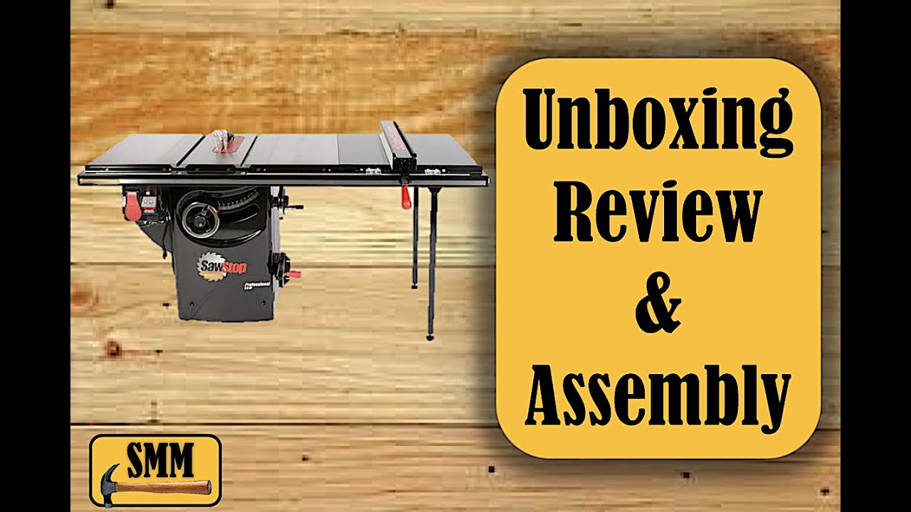 Sawstop Table saw unboxing and assembly