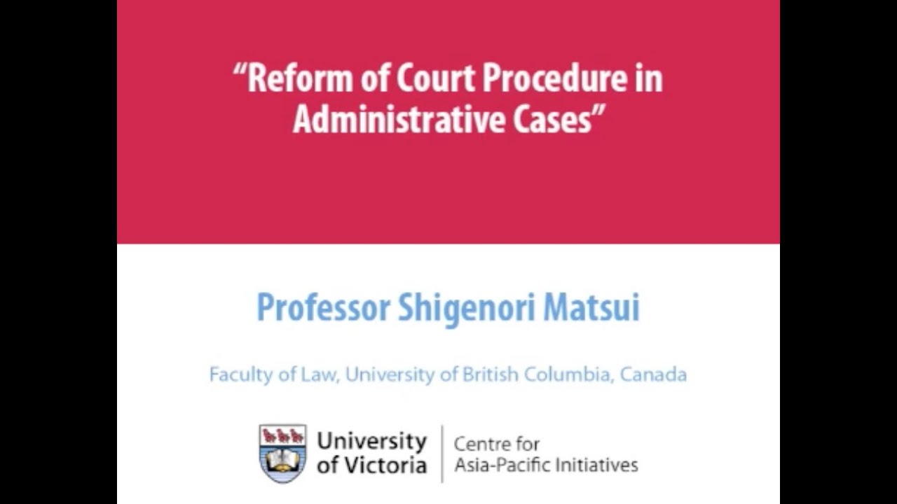 Reform of Court Procedure in Administrative Cases - Shigenori Matsui