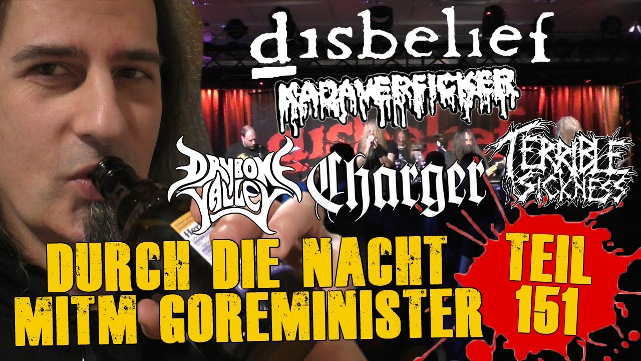 Durch die Nacht mitm Goreminister - Teil 151 (feat. Disbelief, Charger, Terrible Sickness, uvm.)