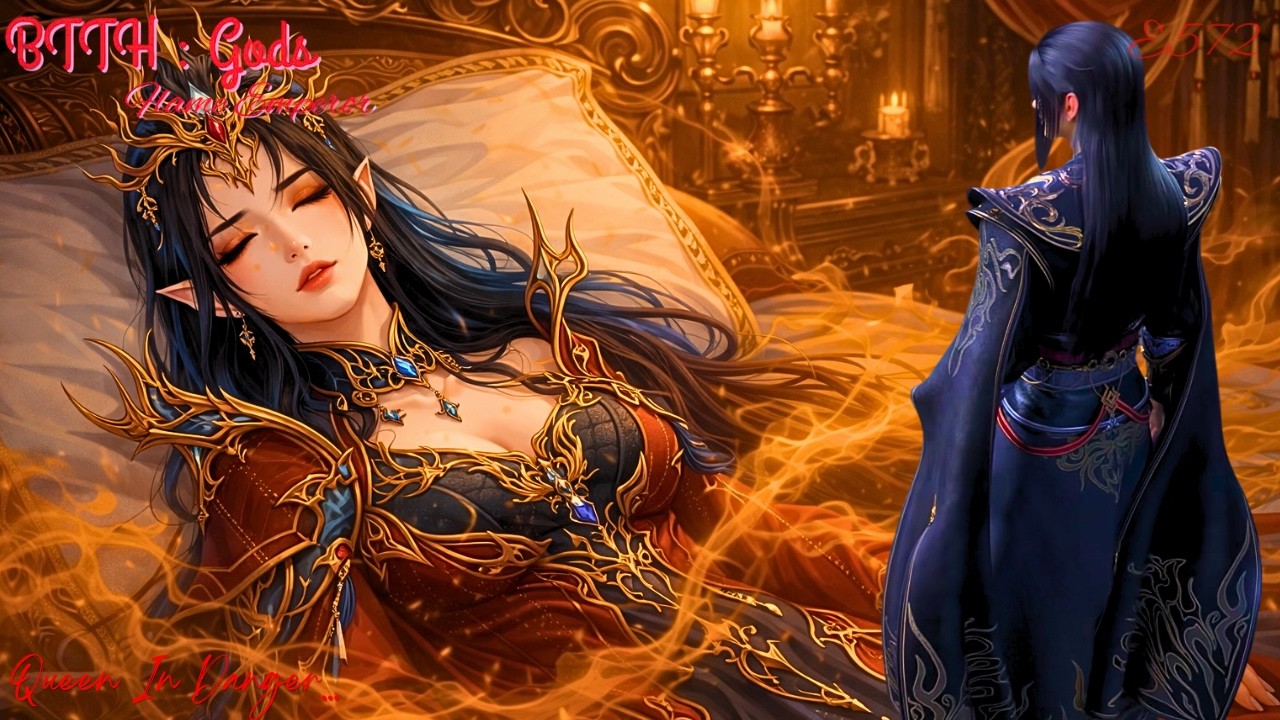 My Queen, I am BACK ( BTTH Gods Ep572 Hindi Explained)