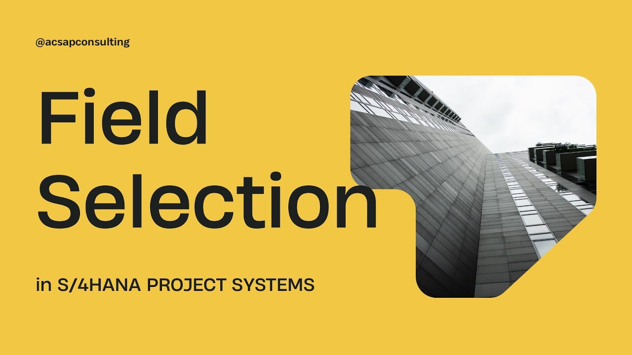 Field Selection in Project Systems  |  AC SAP Consulting
