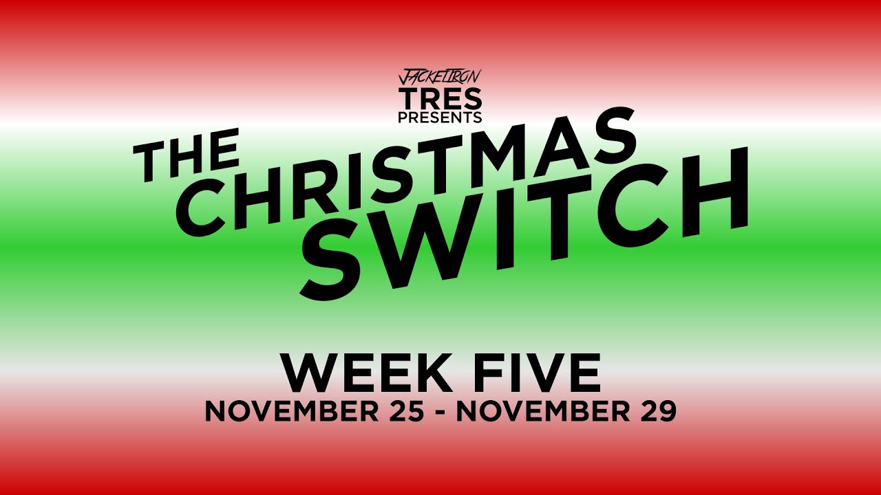 The Christmas Switch 2024: Week 5 (November 25-29)