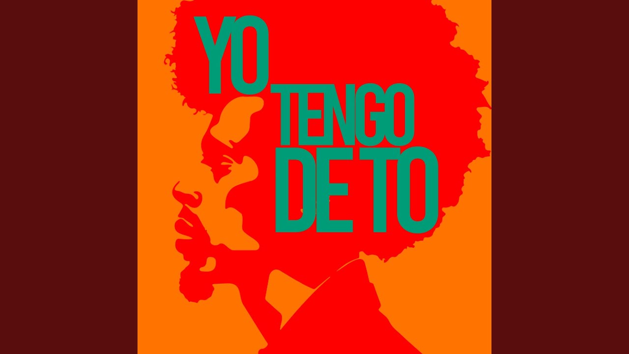 YO TENGO DE TO