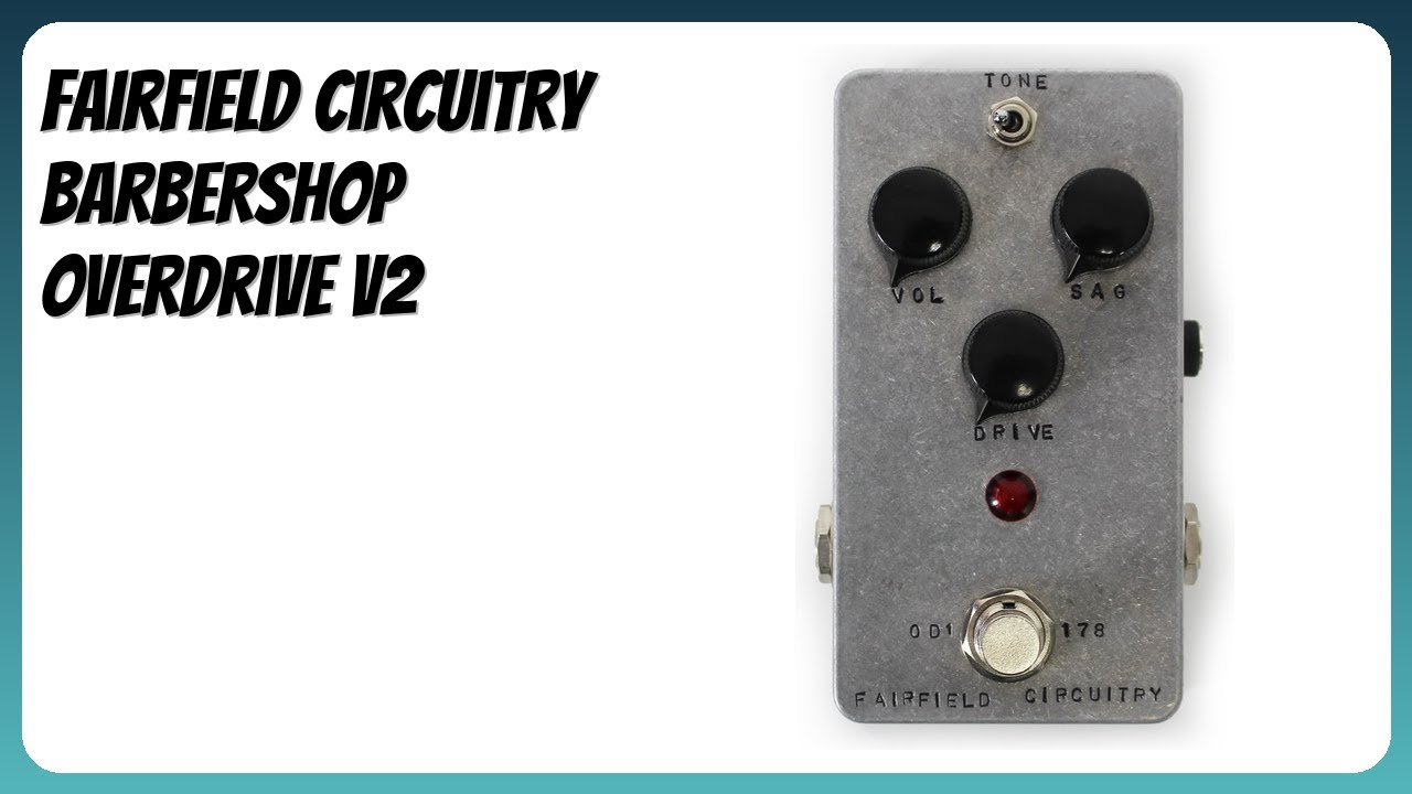 REVIEW (2026): Fairfield Circuitry Barbershop Overdrive v2. Features