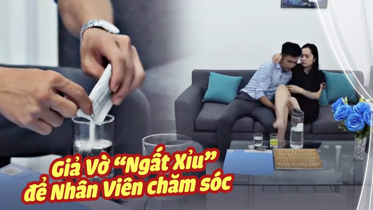 Giả Vờ Ngất Xỉu Để Anh Nhân Viên Của Chồng 
