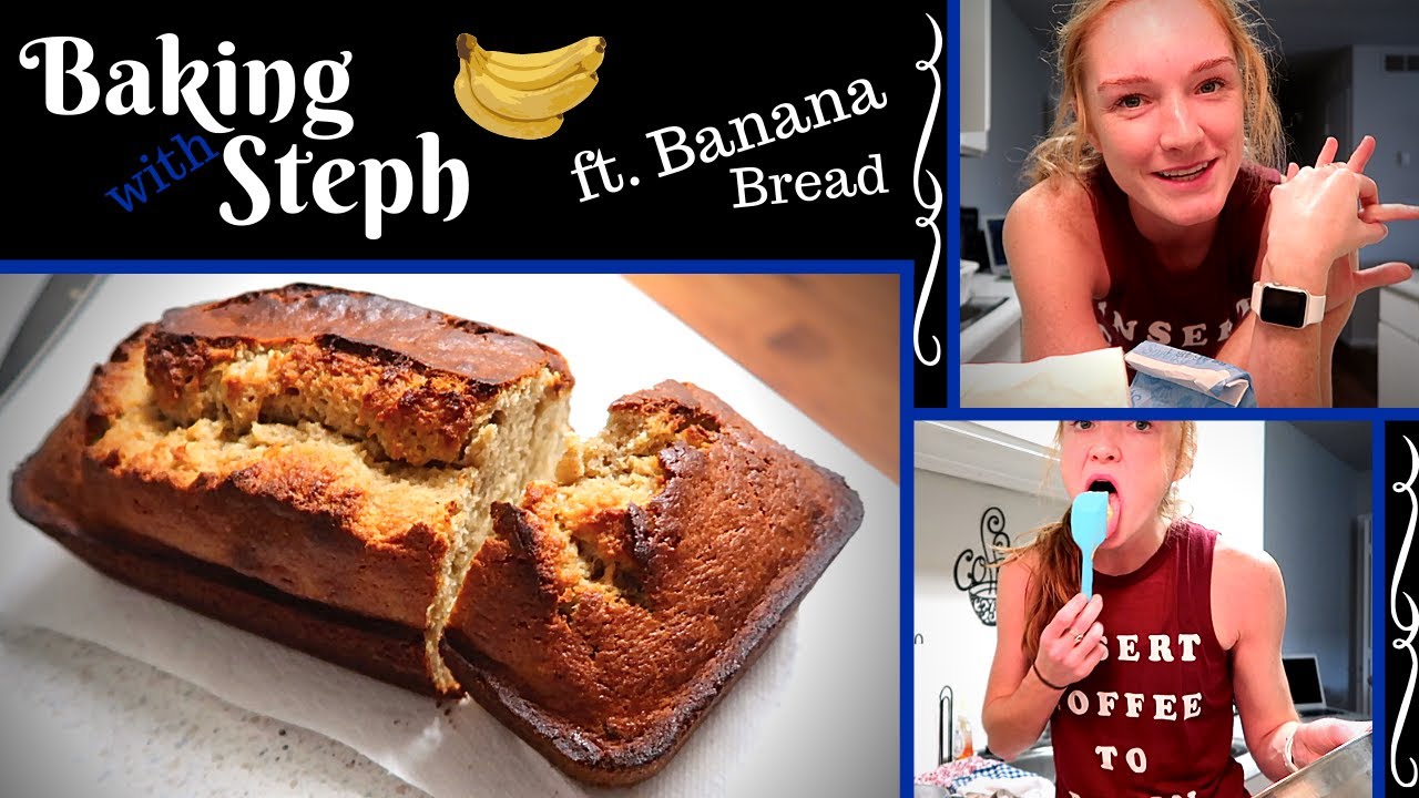 Baking with Steph ft. Banana Bread