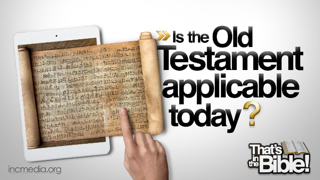 Is the Old Testament Applicable Today? | That's in the Bible