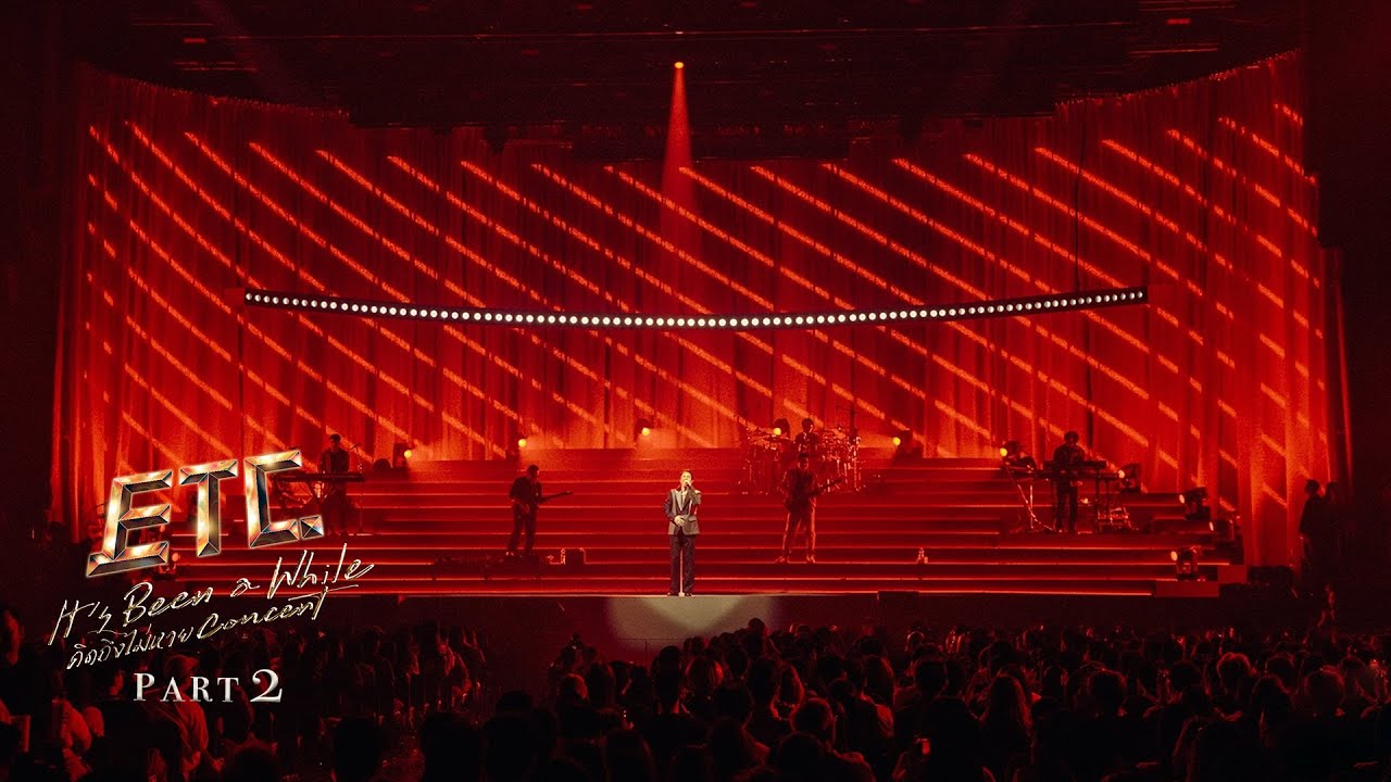 ETC. It’s Been a While คิดถึงไม่หาย Concert [Live] Part 2